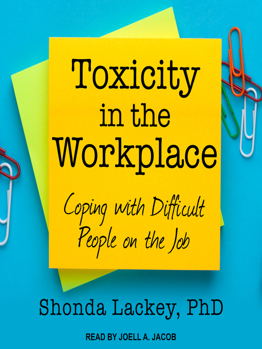 Title details for Toxicity in the Workplace by Shonda Lackey, PhD - Available